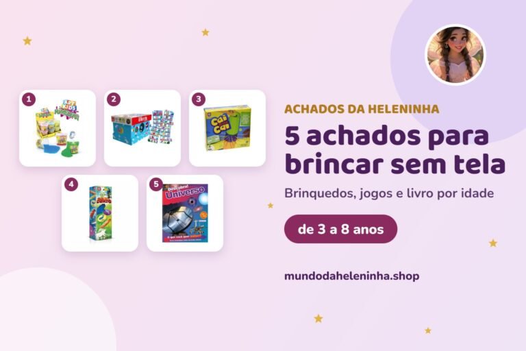 Capa: 5 achados da Heleninha para brincar sem tela — massinha, alfabeto tátil, Cai Não Cai, Tapa Certo e livro Universo, de 3 a 8 anos