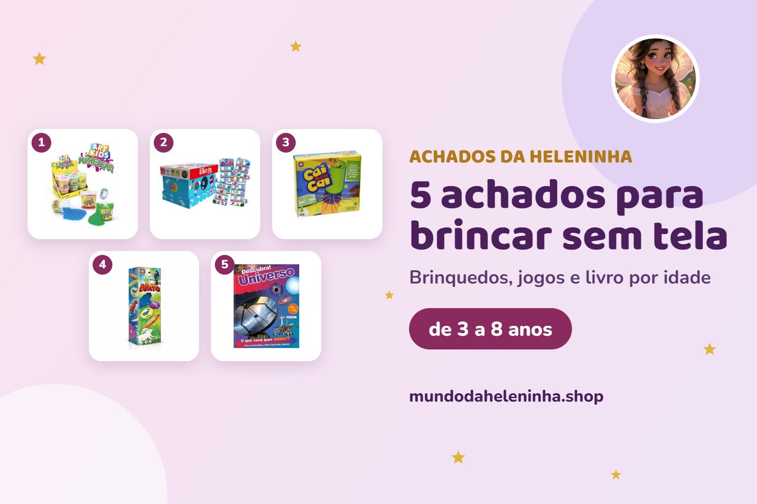 Capa: 5 achados da Heleninha para brincar sem tela — massinha, alfabeto tátil, Cai Não Cai, Tapa Certo e livro Universo, de 3 a 8 anos